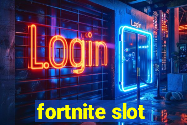 fortnite slot