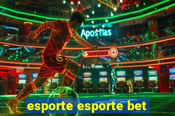 esporte esporte bet