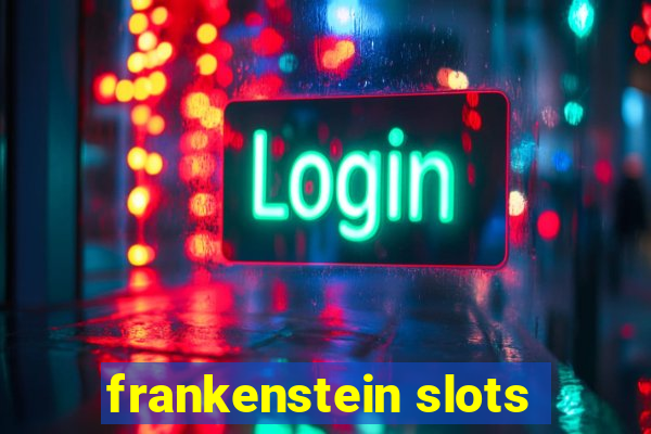 frankenstein slots