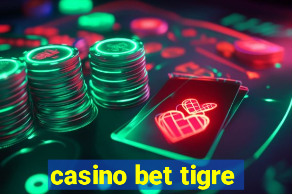 casino bet tigre