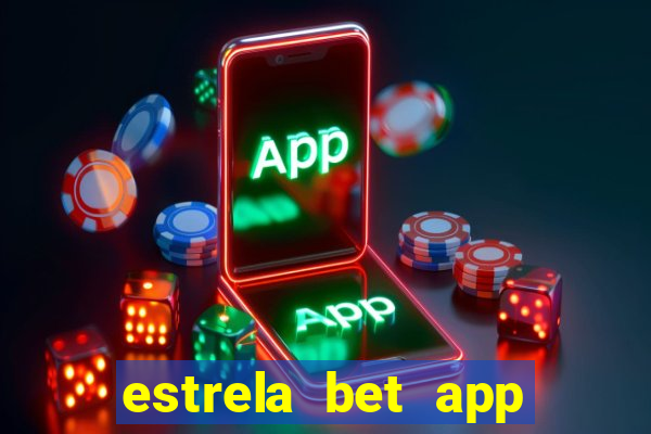 estrela bet app login entrar