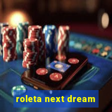 roleta next dream