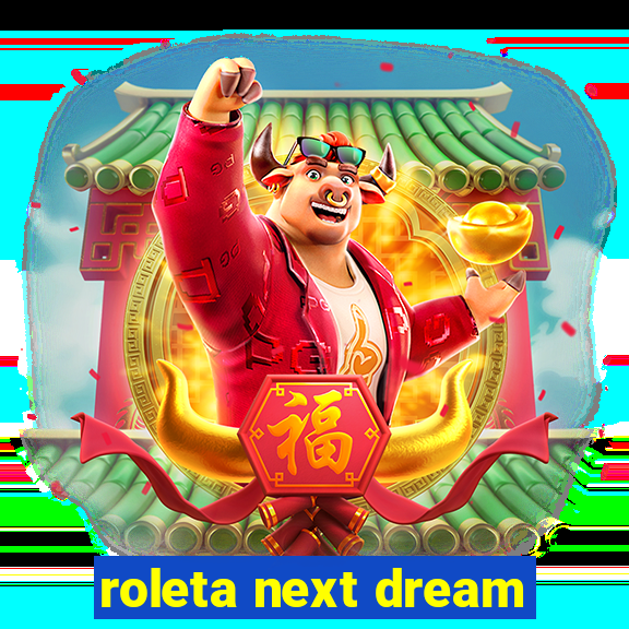 roleta next dream