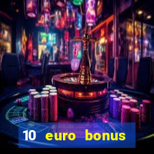 10 euro bonus online casino