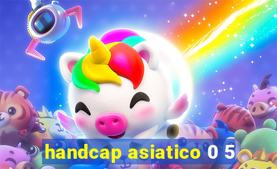 handcap asiatico 0 5