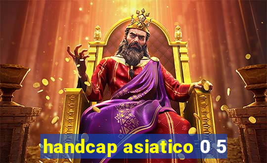 handcap asiatico 0 5