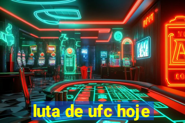 luta de ufc hoje