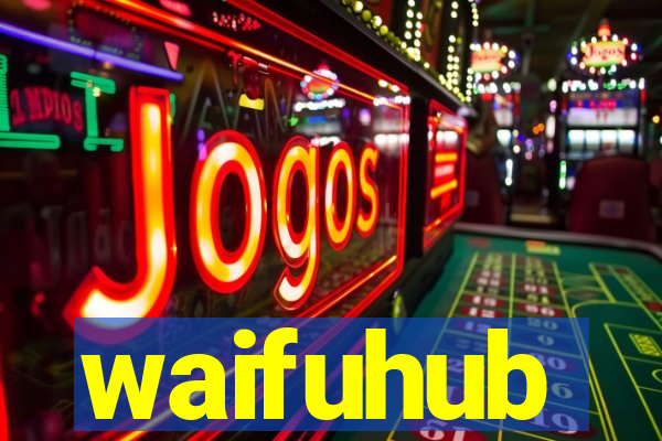 waifuhub