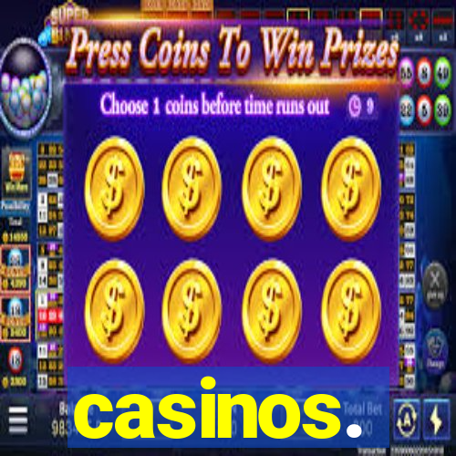 casinos.