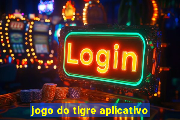 jogo do tigre aplicativo