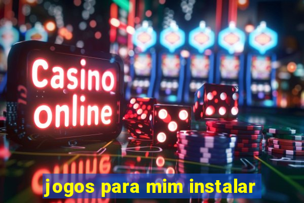 jogos para mim instalar