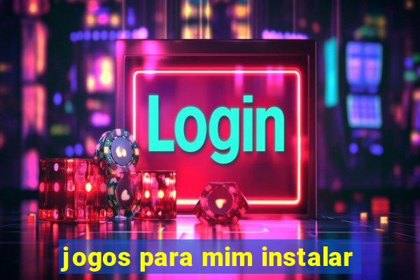 jogos para mim instalar