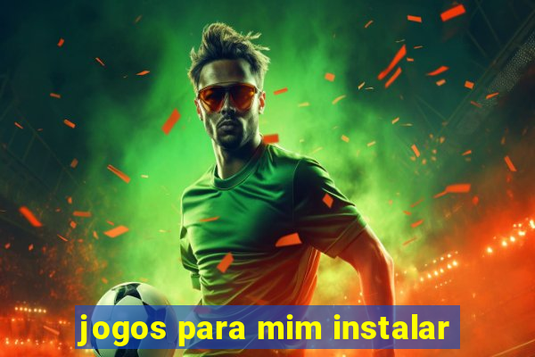 jogos para mim instalar