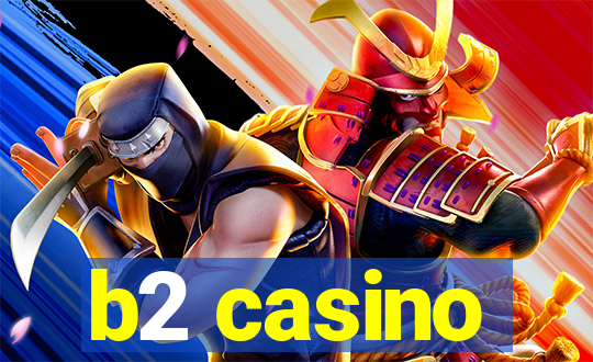 b2 casino