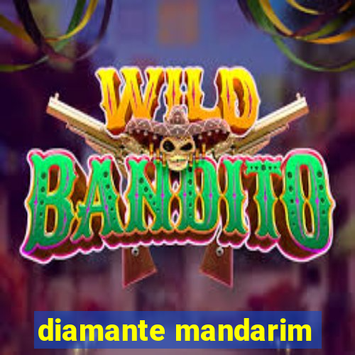 diamante mandarim