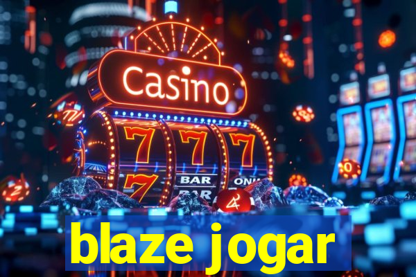 blaze jogar