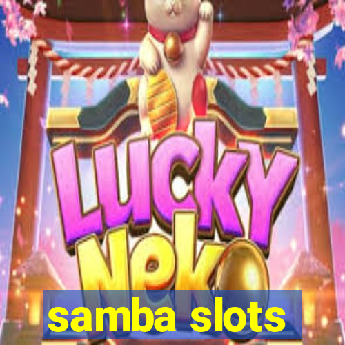 samba slots