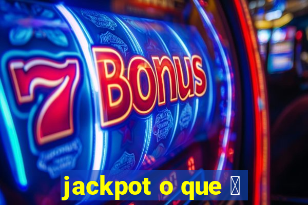 jackpot o que 茅