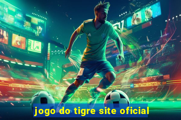 jogo do tigre site oficial