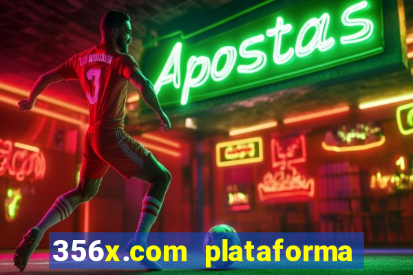 356x.com plataforma de jogos