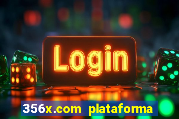 356x.com plataforma de jogos