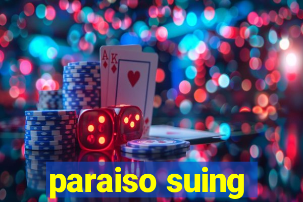 paraiso suing