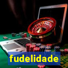 fudelidade