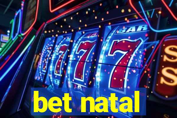 bet natal