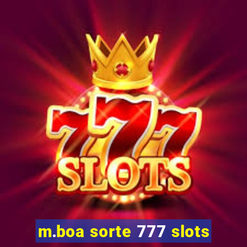 m.boa sorte 777 slots