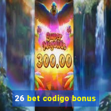 26 bet codigo bonus