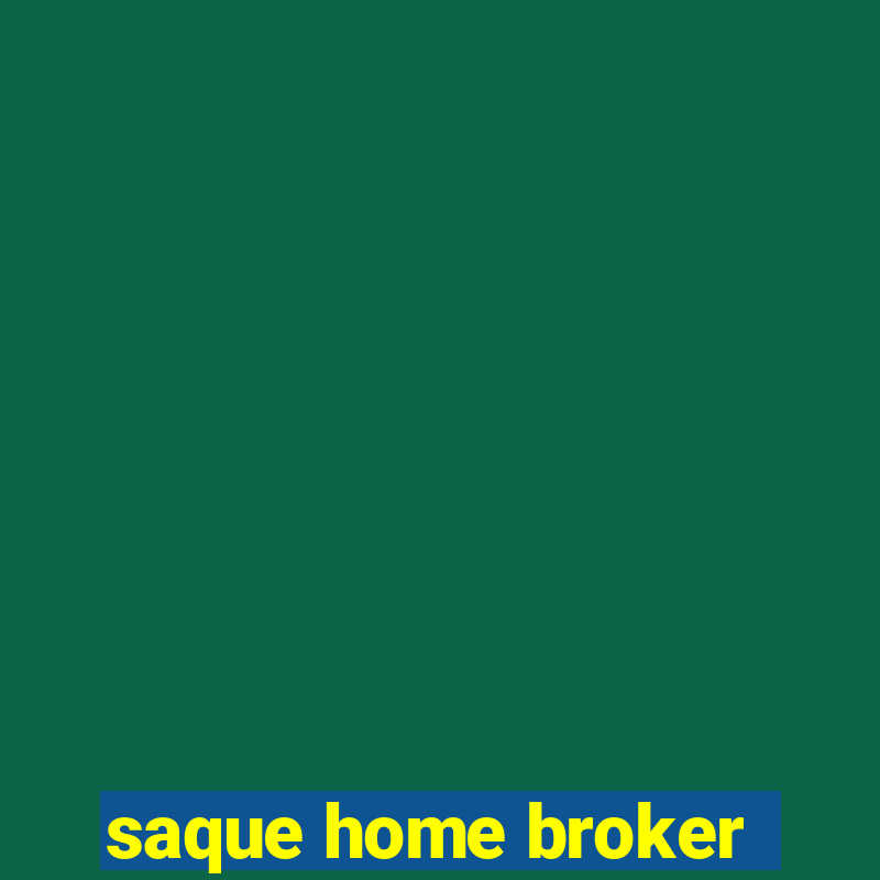 saque home broker