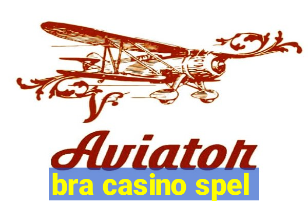 bra casino spel