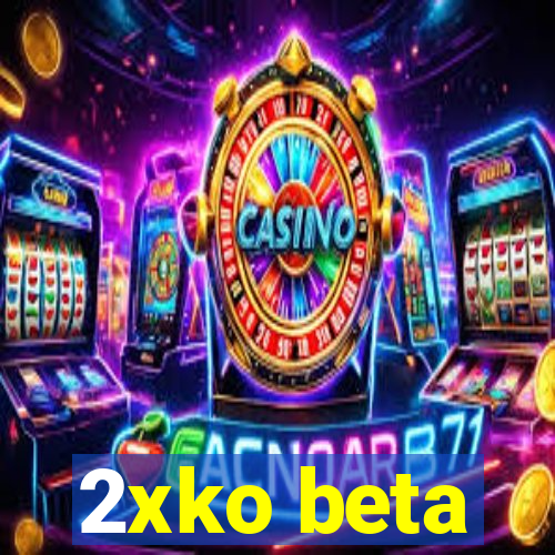 2xko beta