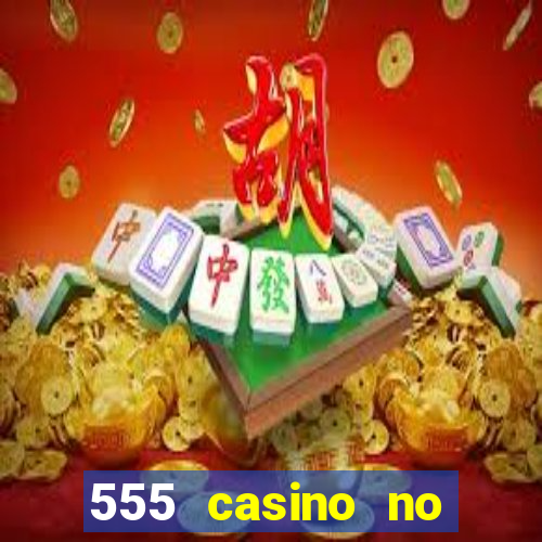 555 casino no deposit bonus