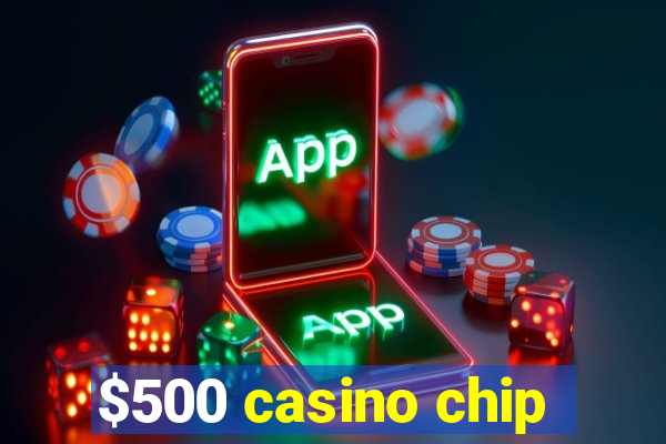 $500 casino chip