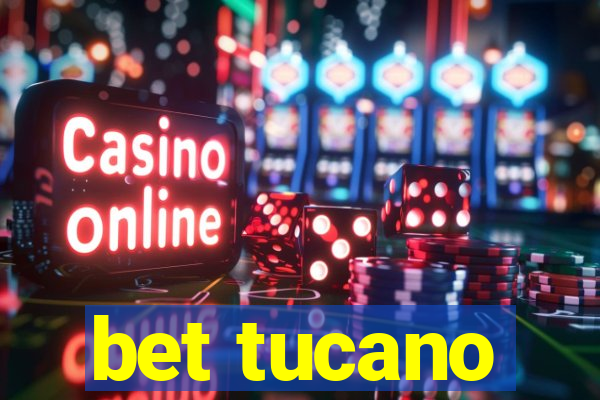 bet tucano