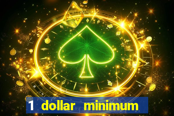 1 dollar minimum deposit casino canada