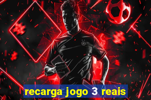 recarga jogo 3 reais