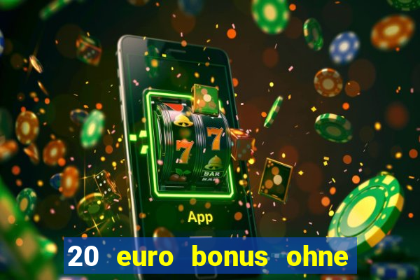 20 euro bonus ohne einzahlung casino 2024