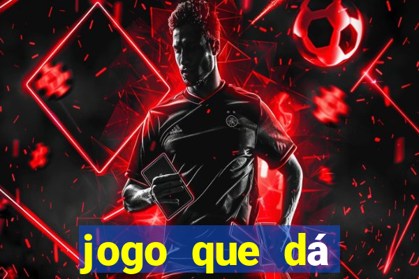 jogo que dá dinheiro sem depósito