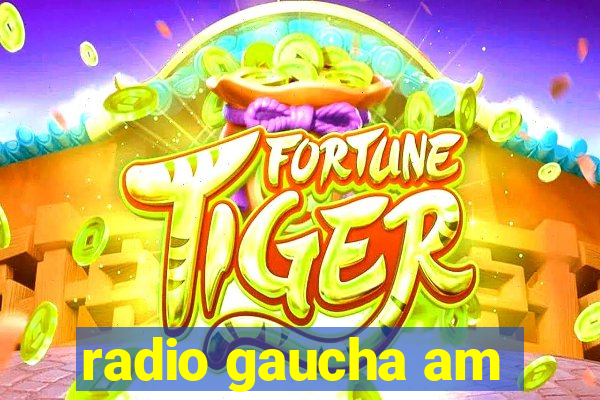 radio gaucha am