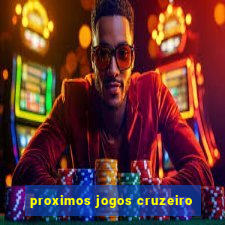 proximos jogos cruzeiro