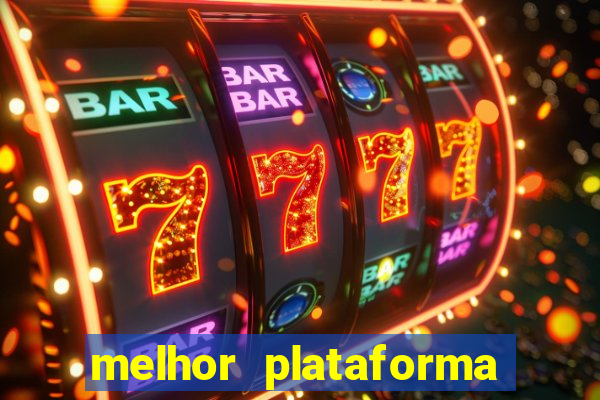 melhor plataforma para slots