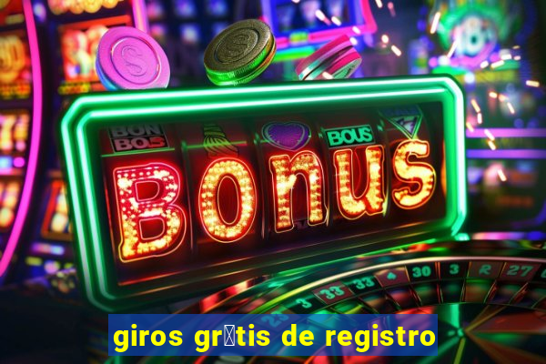 giros gr谩tis de registro