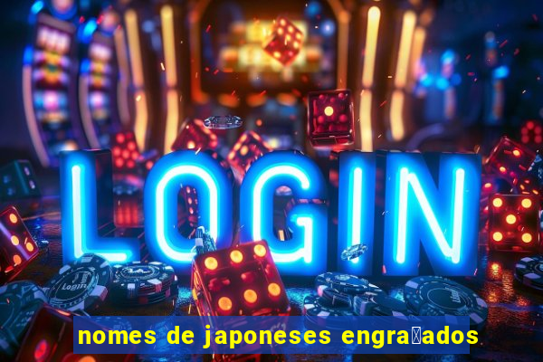 nomes de japoneses engra莽ados