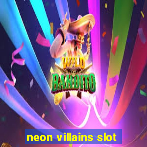 neon villains slot