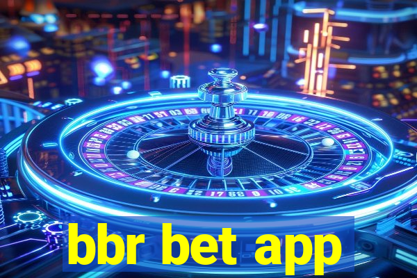 bbr bet app