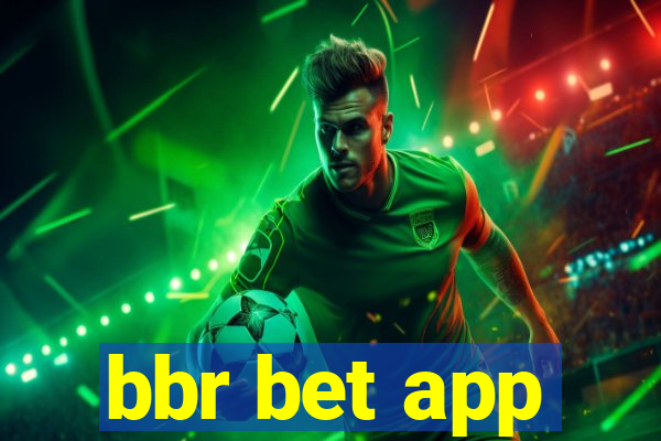 bbr bet app