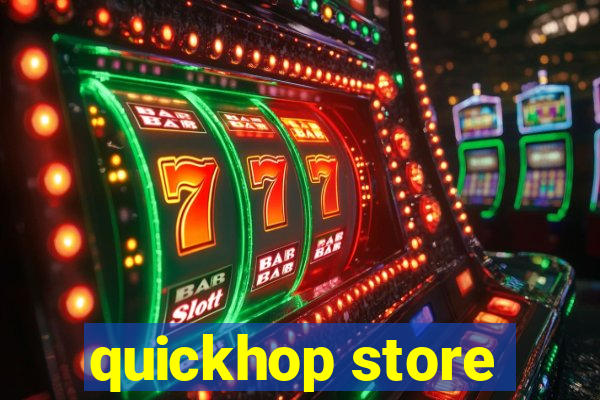 quickhop store