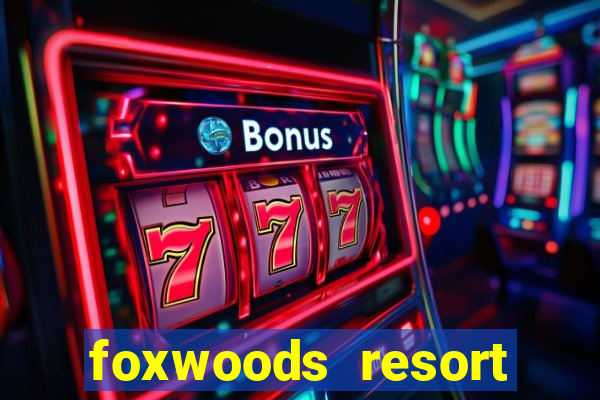 foxwoods resort casino mashantucket ct